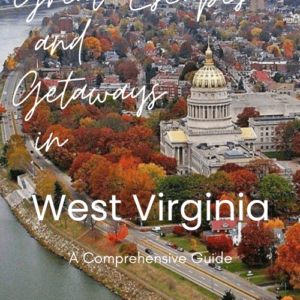 Great Escapes and Getaways in West Virginia
